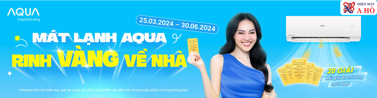 💥MÁT LẠNH AQUA, RINH VÀNG VỀ NHÀ