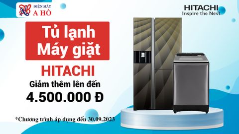 ️🎊Tủ lạnh, Máy giặt Hitachi 🌟Ưu đãi giảm đến 4tr500