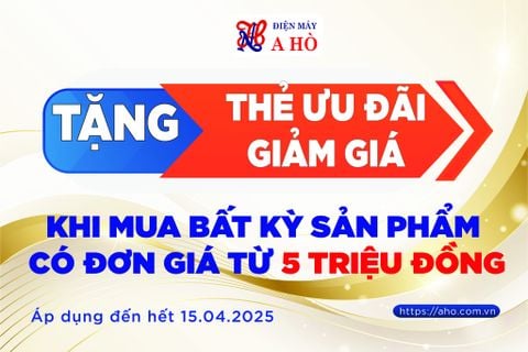 Tặng thẻ Ưu đãi Giảm Giá Gia dụng khi mua sản phẩm từ 5 triệu [ từ 23.03.2025 nay đến 15.04.2025]