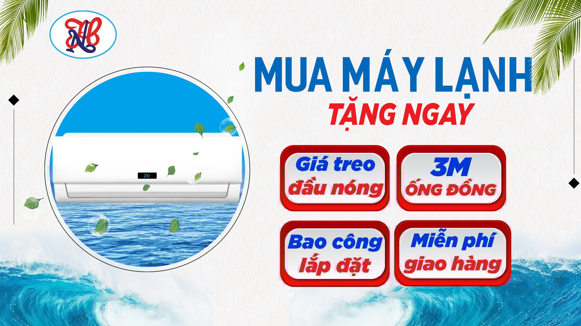 🎉 Mua Máy lạnh TẶNG NGAY "4 ƯU ĐÃI"
