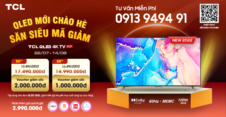 [TCL] CTKM Tivi TCL "QLED MỚI CHÀO HÈ – SĂN SALE MÃ GIẢM" (Áp dụng đến 14/8/22)