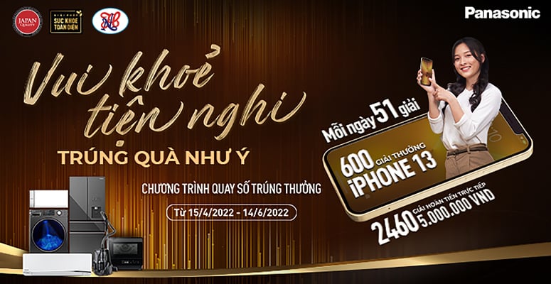 Chương trình Panasonic "VUI KHỎE TIỆN NGHI - TRÚNG QUÀ NHƯ Ý"  (Từ 15/4/22 đến 14/6/22)