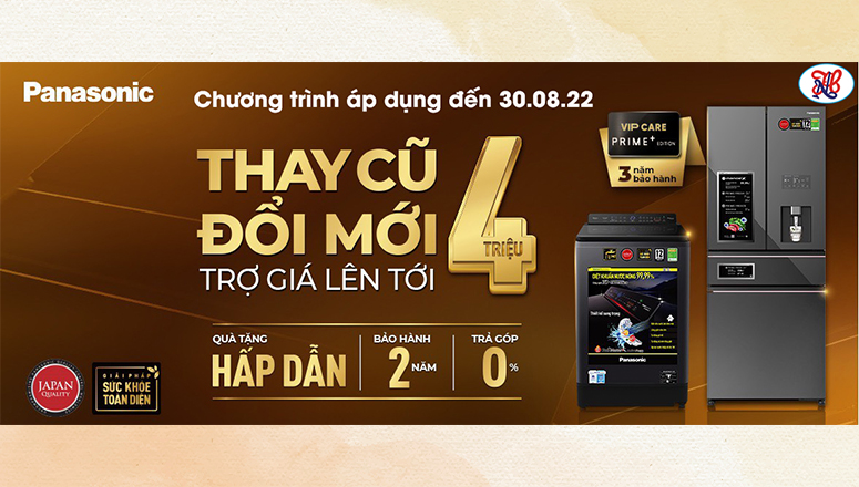 Chương trình Panasonic "Thay Cũ Đổi Mới" Trợ giá lên tới 4 triệu đồng (Áp dụng đến 30.08.22)