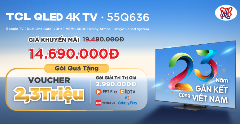 Nhận voucher “KHỦNG” 2,3 TRIỆU ĐỒNG khi mua tivi TCL tại Điện Máy A Hò