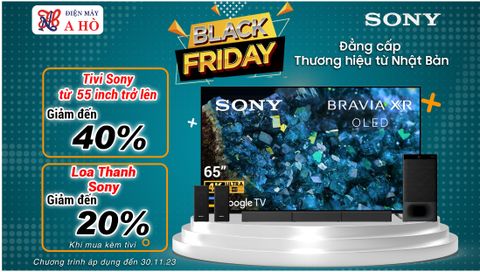 🔥Tivi Sony giảm sốc 40% Black Friday, Giảm bùng cháy