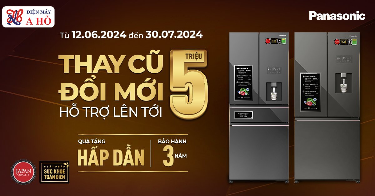 Ưu đãi "ĐỔI TỦ LẠNH TO KHÔNG LO VỀ GIÁ cùng PANASONIC"
