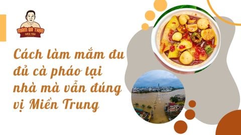 Cách làm mắm đu đủ cà pháo tại nhà mà vẫn đúng vị Miền Trung