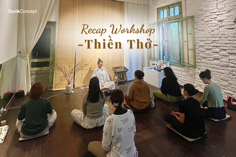 RECAP WORKSHOP THIỀN THỞ CÙNG DUNK THERAPY