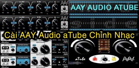 Cài AAY Audio aTube Chỉnh Nhạc