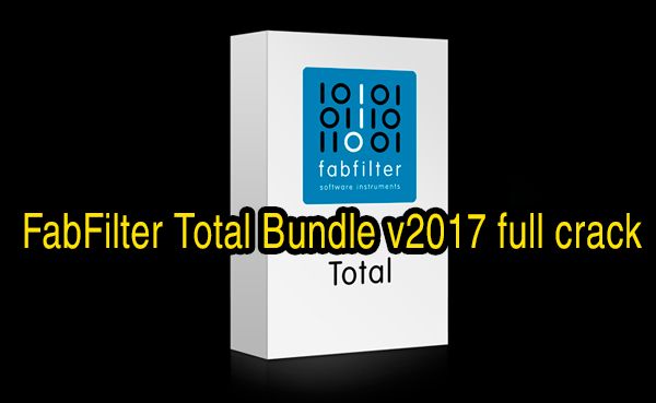 FabFilter Total Bundle v2017 full crack