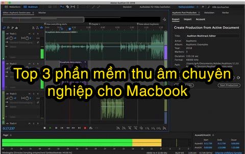 Top 3 phần mềm thu âm chuyên nghiệp cho Macbook