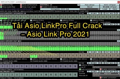 Asio LinkPro Full Active Phần mềm Setup đường tiếng cho Sound card