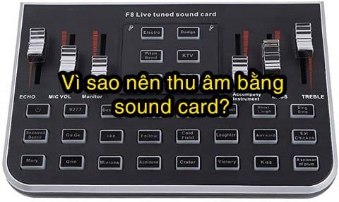 Vì sao nên thu âm bằng sound card?