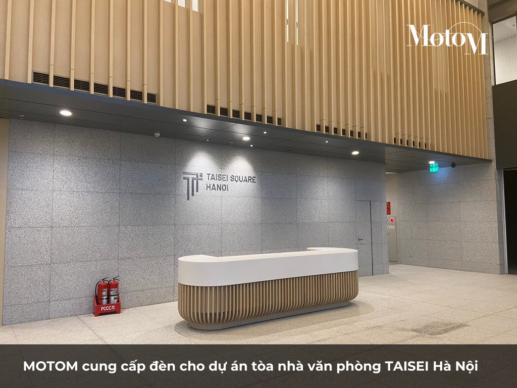 MotoM cung cấp thiết bị chiếu sáng cho dự án Tòa nhà Văn phòng TAISEI Hà Nội