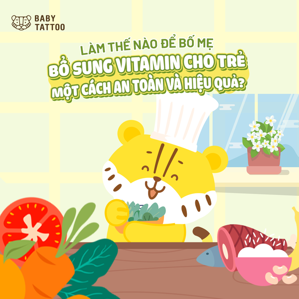 Làm Thế Nào Để Bố Mẹ Bổ Sung Vitamin Cho Trẻ Một Cách An Toàn và Hiệu Quả?
