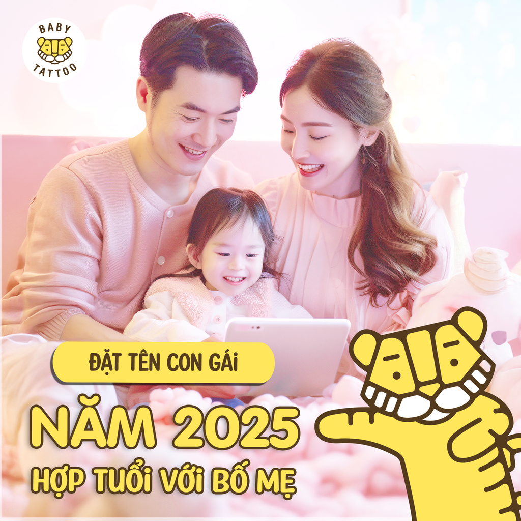 Đặt Tên Con Gái Năm 2025 Hợp Tuổi Với Bố Mẹ