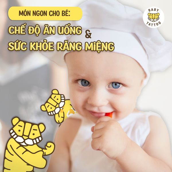 Món Ngon Cho Bé: Chế Độ Ăn Uống Và Sức Khỏe Răng Miệng