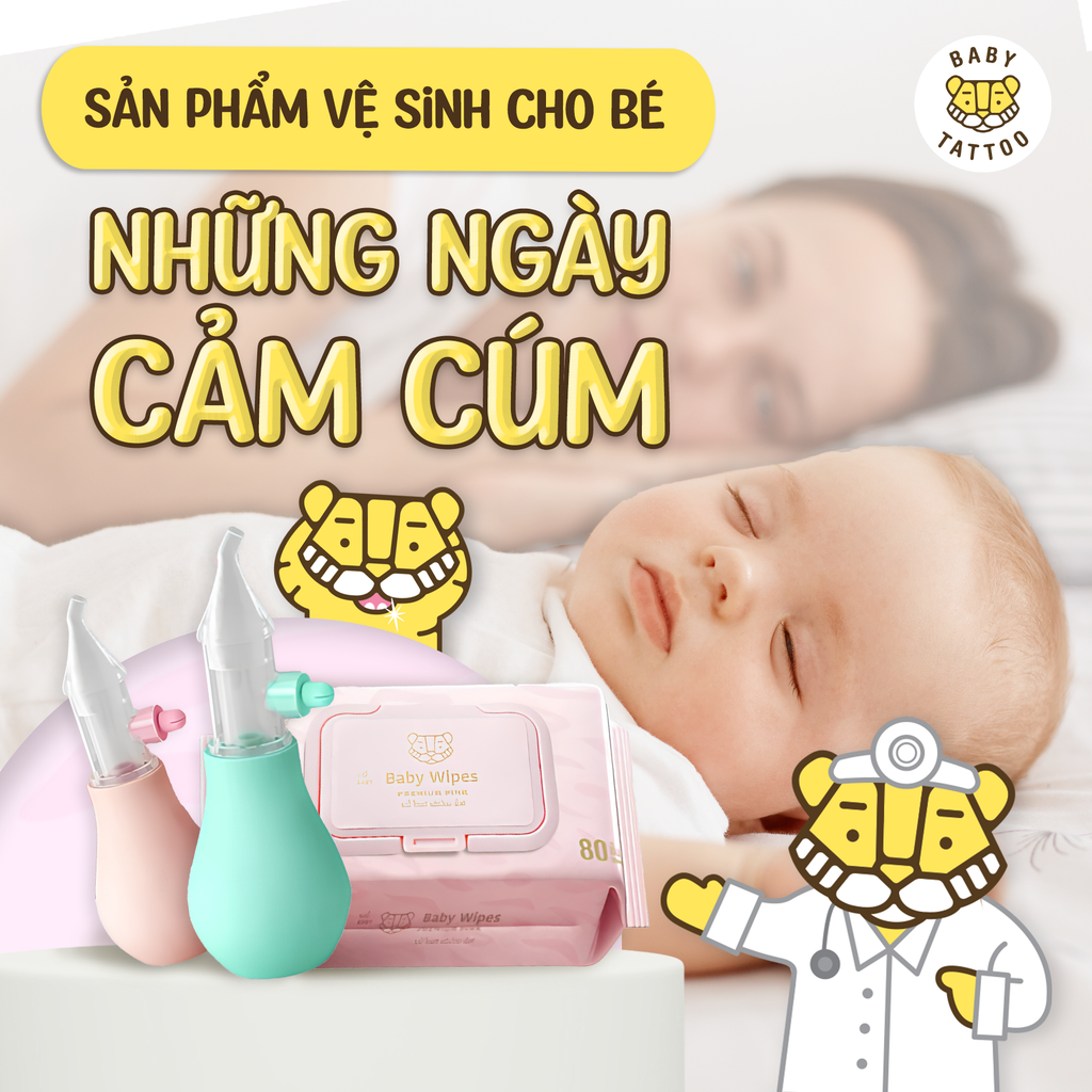 Sản Phẩm Vệ Sinh Cho Bé Những Ngày Cảm Cúm