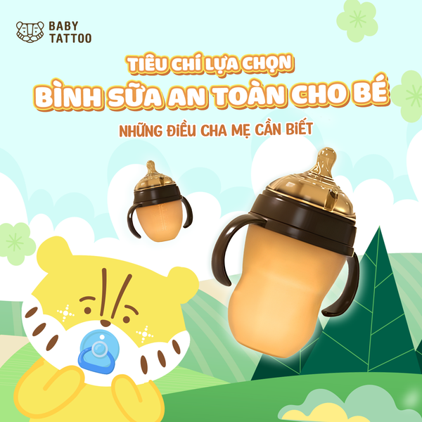 Tiêu Chí Lựa Chọn Bình Sữa An Toàn Cho Bé: Những Điều Cha Mẹ Cần Biết