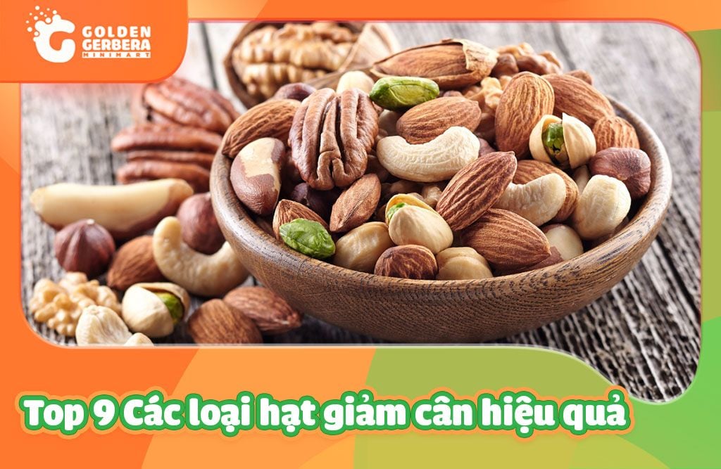 Top 9 Các loại hạt ăn kiêng hiệu quả nhất 2023