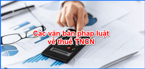 Các văn bản pháp lý liên quan đến thuế TNCN