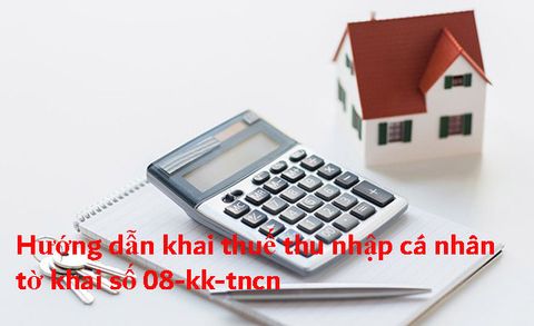 Hướng dẫn khai thuế thu nhập cá nhân tờ khai số 08-kk-tncn