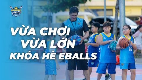 Hè Này Cho Con 'Cao Vút' Cùng Lớp Bóng Rổ Eballs: Vừa Chơi Vừa Lớn!
