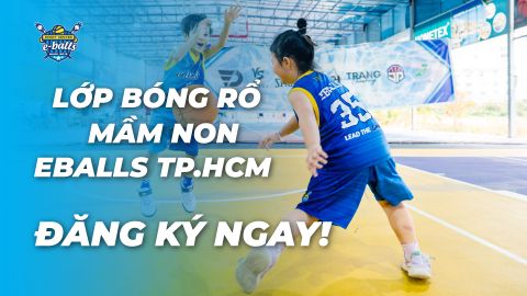 Chớp Cơ Hội Ngàn Vàng: Đăng Ký Bóng Rổ Mầm Non Eballs - Bé Vui Khỏe, Mẹ An Tâm!