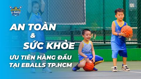 An Tâm Tuyệt Đối: Eballs Bảo Vệ Sức Khỏe Bé Trong Mỗi Giờ Bóng Rổ!