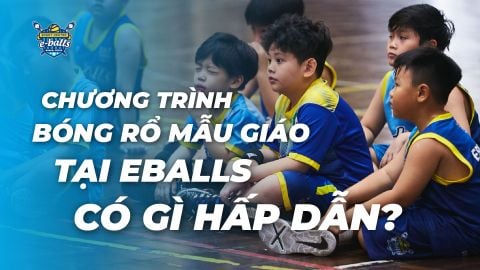 Chương Trình Bóng Rổ Mẫu Giáo Eballs TP.HCM: Khác Biệt Và Hấp Dẫn - Bí Quyết Phát Triển Toàn Diện Cho Bé!