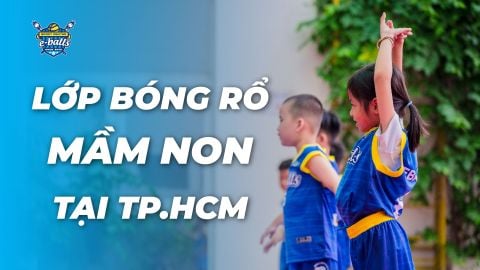 Khơi Dậy Tiềm Năng, Vui Chơi Khỏe Mạnh: Bóng Rổ Mầm Non Eballs TP.HCM