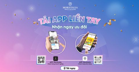 Tải app liền tay nhận ngay ưu đãi từ Moriitalia