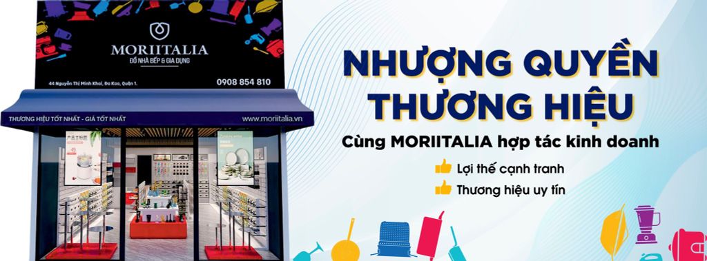 [ MORIITALIA ] NHƯỢNG QUYỀN THƯƠNG HIỆU - HÃY TRỞ THÀNH ĐỐI TÁC CỦA MORIITALIA