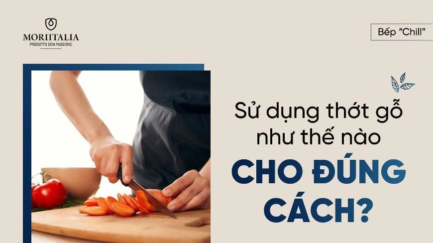 SỬ DỤNG THỚT GỖ NHƯ THẾ NÀO CHO ĐÚNG CÁCH ❓
