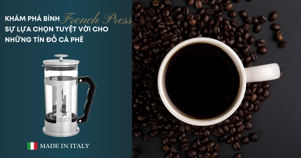 Khám Phá Bình French Press: Sự Lựa Chọn Tuyệt Vời Cho Những Tín Đồ Cà Phê