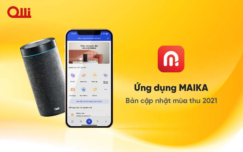 Bản Cập Nhật Mùa Thu 2021 cho ứng dụng MAIKA - Trợ Lý Ảo Tiếng Việt