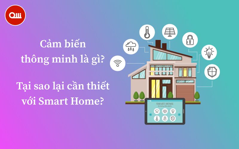Cảm biến thông minh là gì? Tại sao lại cần thiết với Smart Home?