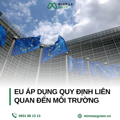 THE EU IMPLEMENTS ENVIRONMENTAL REGULATIONS - IMPACT ON VIETNAMESE EXPORTS
