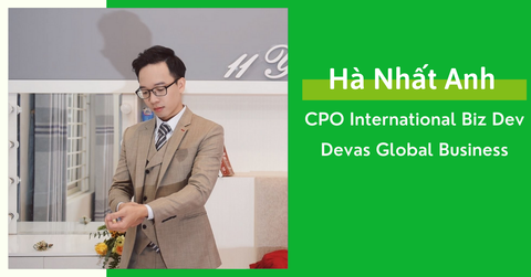 MR.HÀ NHẤT ANH - CPO International Biz Dev Devas Global Business