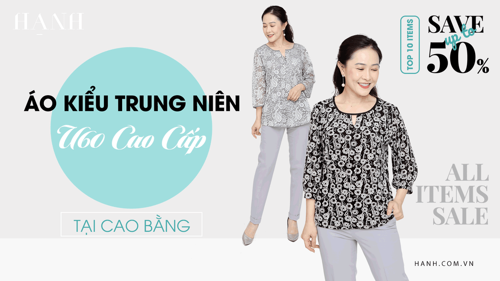 10 Mẫu Áo Kiểu Trung Niên U60 Cao Cấp Tại Cao Bằng