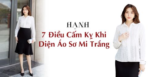 7 Điều Cấm Kỵ Nàng Nên Biết Khi Diện Áo Sơ Mi Trắng