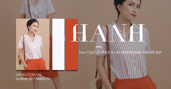 Học Cách Phối Đồ Áo Sơ Mi Đơn Giản Mà Nổi Bật