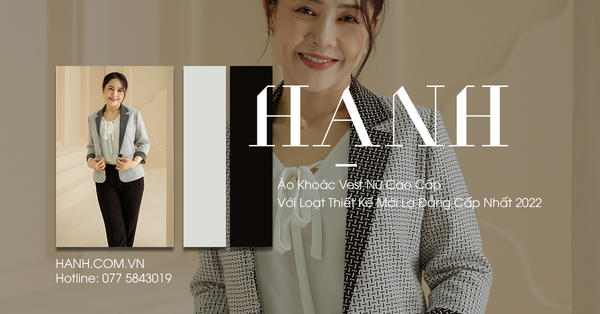 Áo Khoác Vest Nữ Cao Cấp Với Loạt Thiết Kế Mới Lạ Đẳng Cấp Nhất 2022