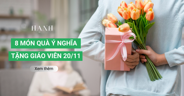 Tham Khảo 8 Món Quà Ý Nghĩa Tặng Cô Giáo Nhân Dịp 20/11