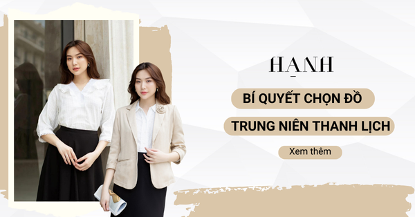8 Bí Quyết Chọn Đồ Thời Trang Trung Niên Thanh Lịch
