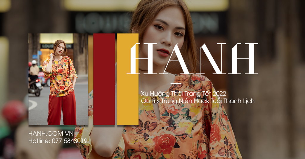 Xu Hướng Thời Trang Tết 2022 - Outfits Trung Niên Hack Tuổi Thanh Lịch