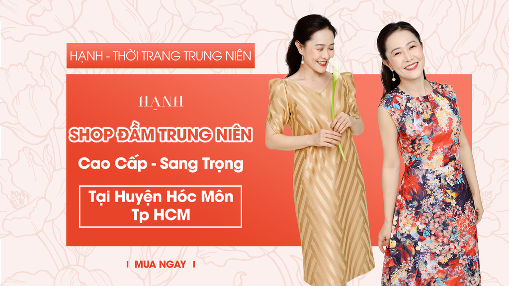 Shop Đầm Trung Niên Cao Cấp Sang Trọng Tại Huyện Hóc Môn Tp HCM