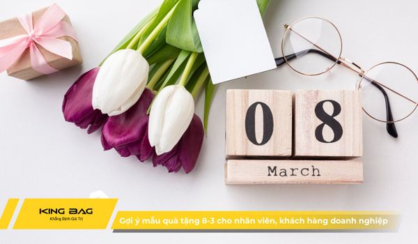 Gợi ý mẫu quà tặng 8-3 cho nhân viên, khách hàng doanh nghiệp