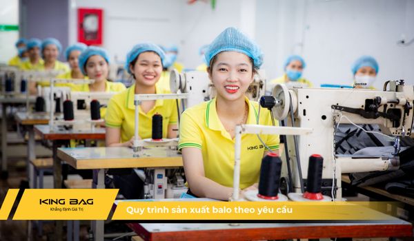 Quy trình sản xuất balo theo yêu cầu