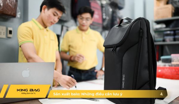 Sản xuất balo: Những điều cần lưu ý